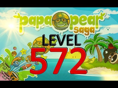 Papa Pear Saga : Level 572