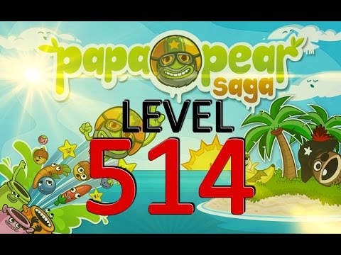 Papa Pear Saga : Level 514