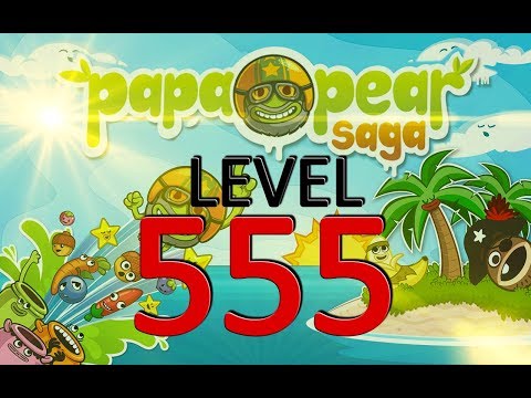 Papa Pear Saga : Level 555