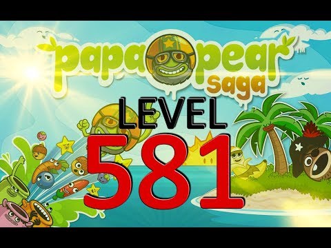 Papa Pear Saga : Level 581