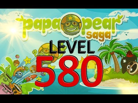Papa Pear Saga : Level 580
