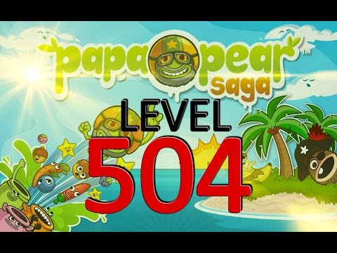 Papa Pear Saga : Level 504