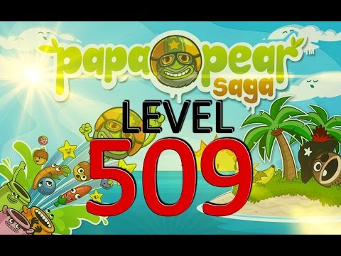 Papa Pear Saga : Level 509
