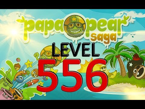 Papa Pear Saga : Level 556
