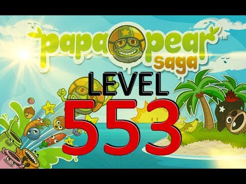Papa Pear Saga : Level 553