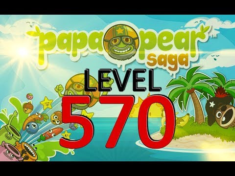 Papa Pear Saga : Level 570